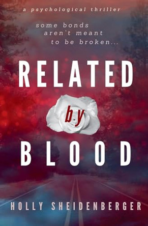 Related By Blood by Holly Sheidenberger 9798990257306