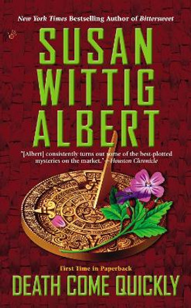 Death Come Quickly by Susan Wittig Albert