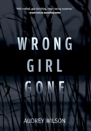 Wrong Girl Gone by Audrey Wilson 9798990363229
