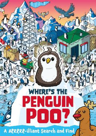 Where's the Penguin Poo?: A Brrrr-illiant Search and Find by Alex Hunter