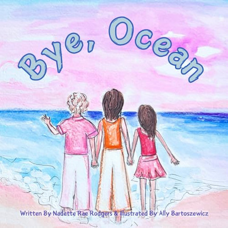 Bye, Ocean by Ally Bartoszewicz 9798990985100