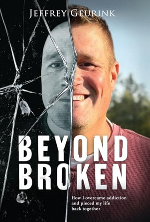 Beyond Broken by Jeffrey Geurink 9798990996724