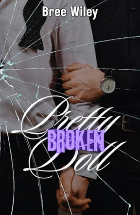 Pretty Broken Doll by Bree Wiley 9798991893015