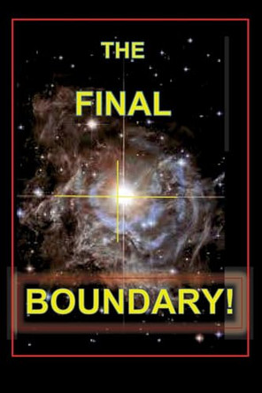The Final Boundary! by Dr David Yourtee 9798992034905