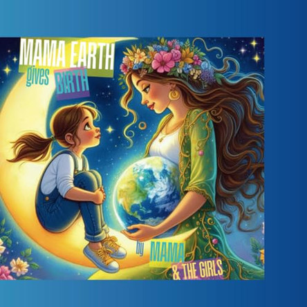 Mama Earth Gives Birth by Alex K Ruuska 9798992130300