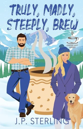 Truly, Madly, Steeply Brew by J P Sterling 9798992289206