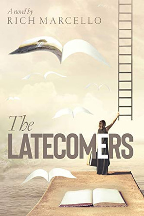 The Latecomers by Rich Marcello 9781945181757