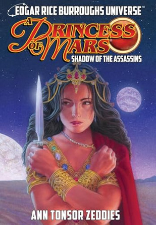 A Princess of Mars: Shadow of the Assassins (Edgar Rice Burroughs Universe) by Ann Tonsor Zeddies 9781945462702