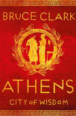 Athens: A History by Bruce Clark