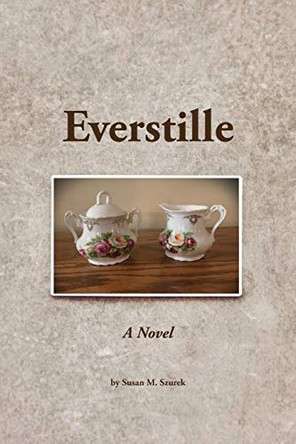 Everstille, A Novel by Susan Szurek 9781948237451