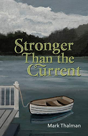 Stronger Than the Current by Mark Thalman 9781948461757