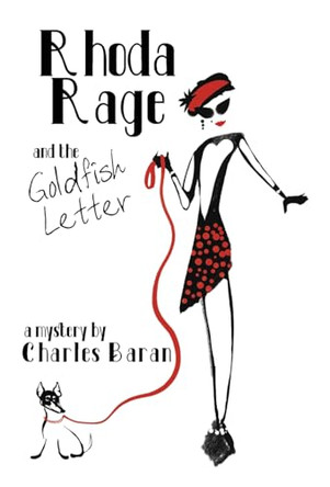 Rhoda Rage and the Goldfish Letter by Charles Baran 9781948807456
