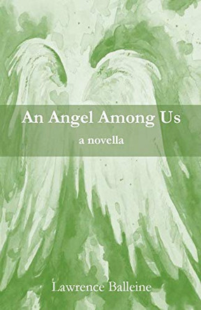 An Angel Among Us by Lawrence Balleine 9781951472689