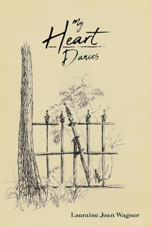 My Heart Dances by Lauraine Joan Wagner 9781952430787