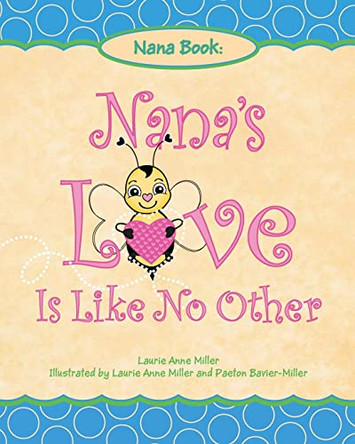 Nana's Love Is Like No Other by Laurie Anne Miller 9781953300928