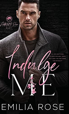 Indulge Me by Emilia Rose 9781954597471