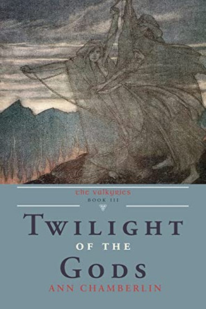 Twilight of the Gods by Ann Chamberlin 9781954744516