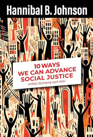 10 Ways We Can Achieve Social Justice by Hannibal B B Johnson 9781954871915