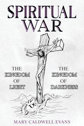 Spiritual War: That Happens Inside of You by Mary Caldwell Evans 9781955148580