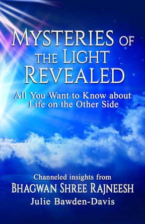 Mysteries of The Light Revealed: All You Want to Know about Life on the Other Side by Julie Bawden-Davis 9781955265478