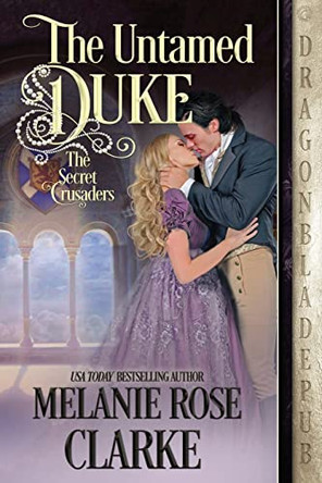 The Untamed Duke by Melanie Rose Clarke 9781956003642
