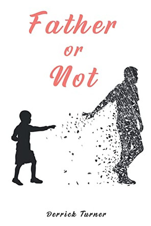 Father Or Not by Derrick Turner 9781956074666