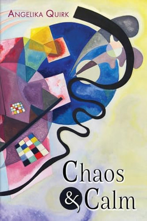 Chaos & Calm by Angelika Quirk 9781956285765