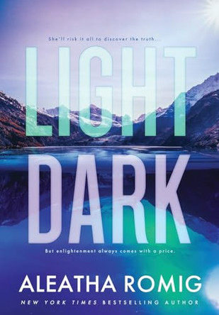 Light Dark by Aleatha Romig 9781956414882
