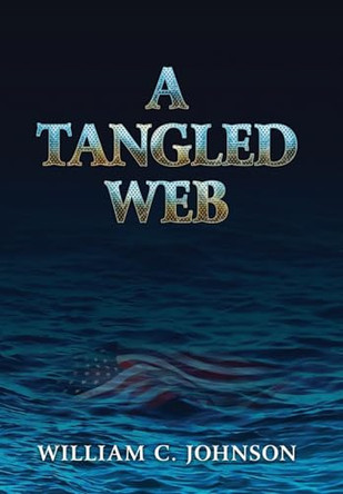 A Tangled Web by Bill Johnson 9781956452686