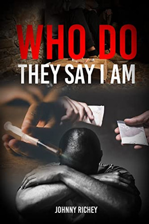 Who Do They Say I Am by Johnny Richey 9781956736649