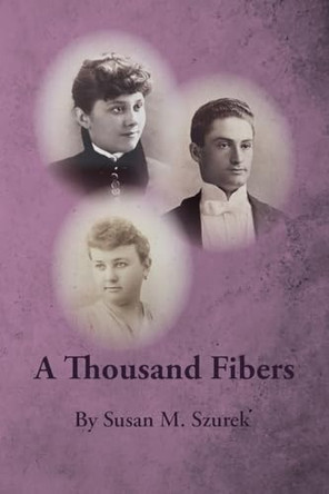 A Thousand Fibers by Susan M Szurek 9781957169804