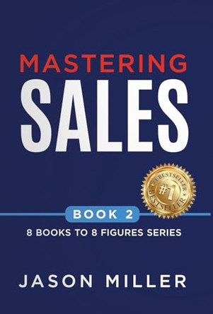 Mastering Sales by Jason Miller 9781957217444