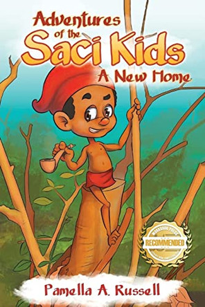 Adventures of the Saci Kids: A New Home by Pamella Russell 9781958176801