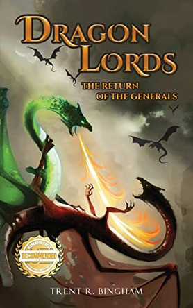Dragon Lords: The Return of the Generals by Trent R Bingham 9781958176993