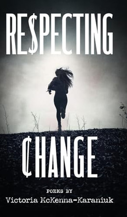 Respecting Change by Victoria McKenna-Karaniuk 9781958217900