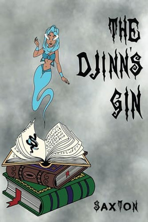 The Djinn's Gin by Saxton Stewart 9781960093783