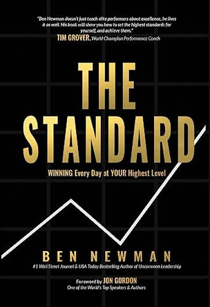 The Standard: WINNING Every Day at YOUR Highest Level by Ben Newman 9781961189508