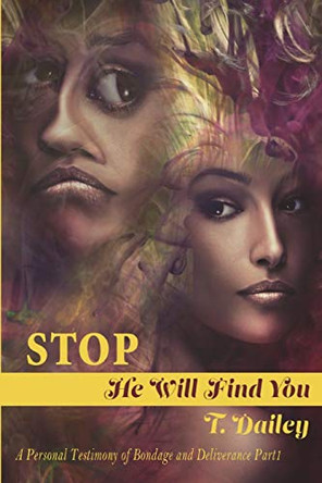 Stop He will Find you by T Dailey 9781970079500