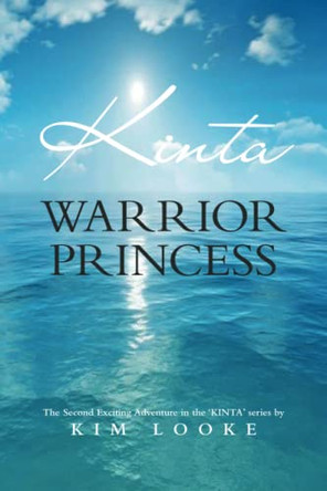 Kinta - Warrior Princess by Kim Looke 9781982293499