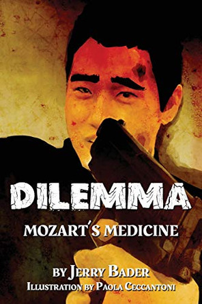 Dilemma: Mozart's Medicine by Jerry Bader 9781988647708