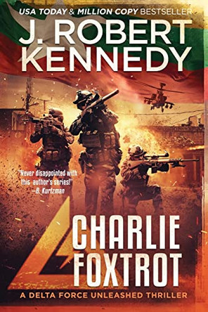 Charlie Foxtrot by J Robert Kennedy 9781990418471