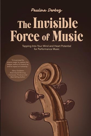 The Invisible Force of Music by Paulina Derbez 9781990496622
