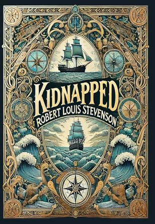 Kidnapped (Collector's Edition) (Laminated Hardback with Jacket) by Robert Louis Stevenson 9781998667758