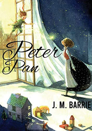 Peter Pan: A novel by J. M. Barrie on a free-spirited and mischievous young boy who can fly and never grows up by James Matthew Barrie 9782382740897