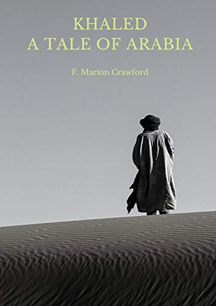 Khaled A Tale of Arabia by F Marion Crawford 9782382741856