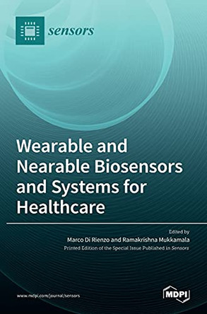 Wearable and Nearable Biosensors and Systems for Healthcare by Marco Di Rienzo 9783036509747