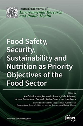 Food Safety, Security, Sustainability and Nutrition as Priority Objectives of the Food Sector by Ant´onio Raposo 9783036522906