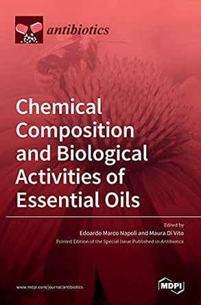 Chemical Composition and Biological Activities of Essential Oils by Edoardo Marco Napoli 9783036512501