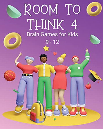 Room to Think 4: Brain Games for Kids Age 9 - 12 by Kaye Nutman 9780648864769