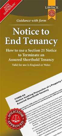 Notice to End Tenancy: How to use a Section 21 Notice to terminate an Assured Shorthold Tenancy by Lawpack